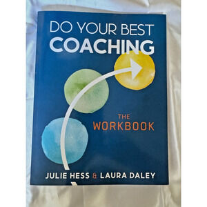 Do Your Best Coaching: The Workbook by Laura Daley Paperback Book